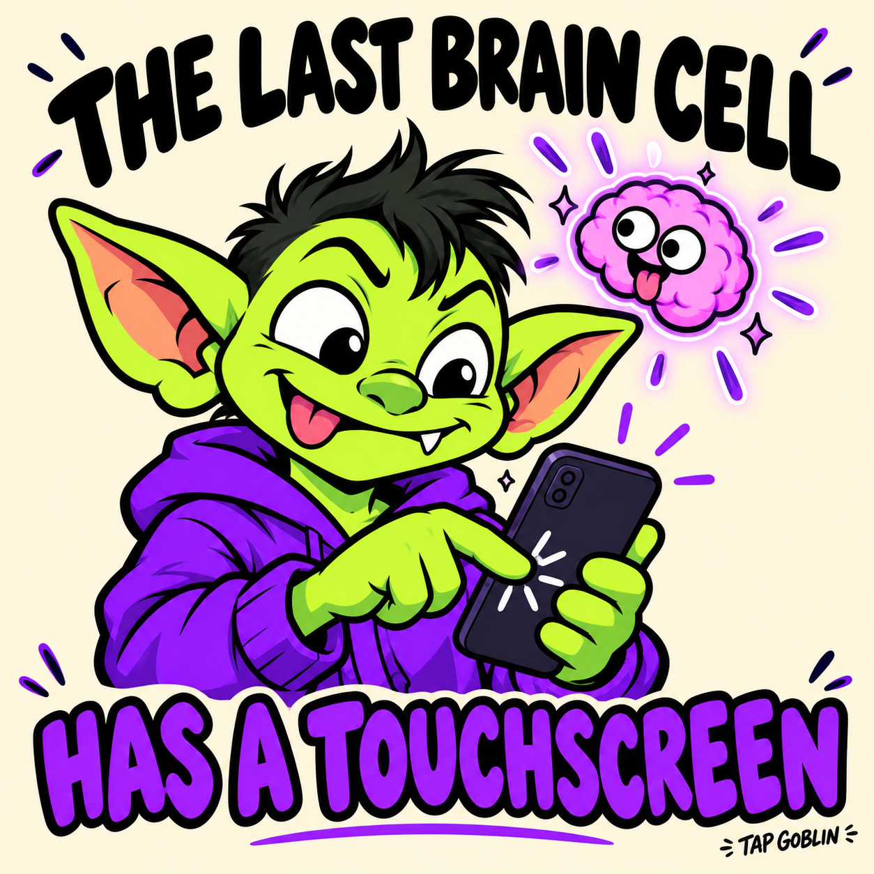 Tap Goblin meme: The last brain cell has a touchscreen.